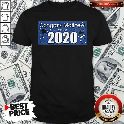 Nice Congrats Matthew Class Of 2020 Shirt