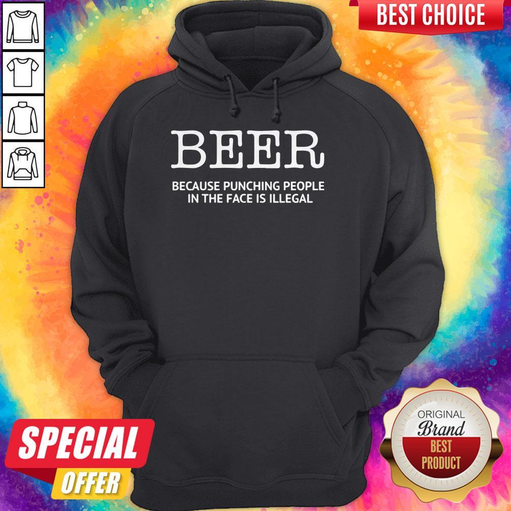 Nice Official Beer Because Punching People In The Face Is Illegal Shirt