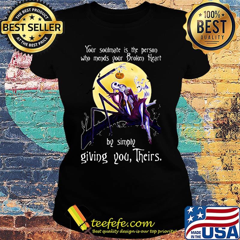 Nightmare your soulmate is the person who needs your broken heart by simply giving you their s Ladies tee Nightmare your soulmate is the person who needs your broken heart by simply giving you their s Ladies tee