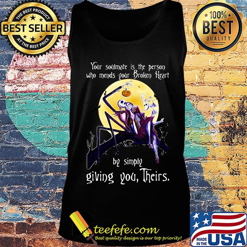Nightmare your soulmate is the person who needs your broken heart by simply giving you their s Tank top Nightmare your soulmate is the person who needs your broken heart by simply giving you their s Tank top
