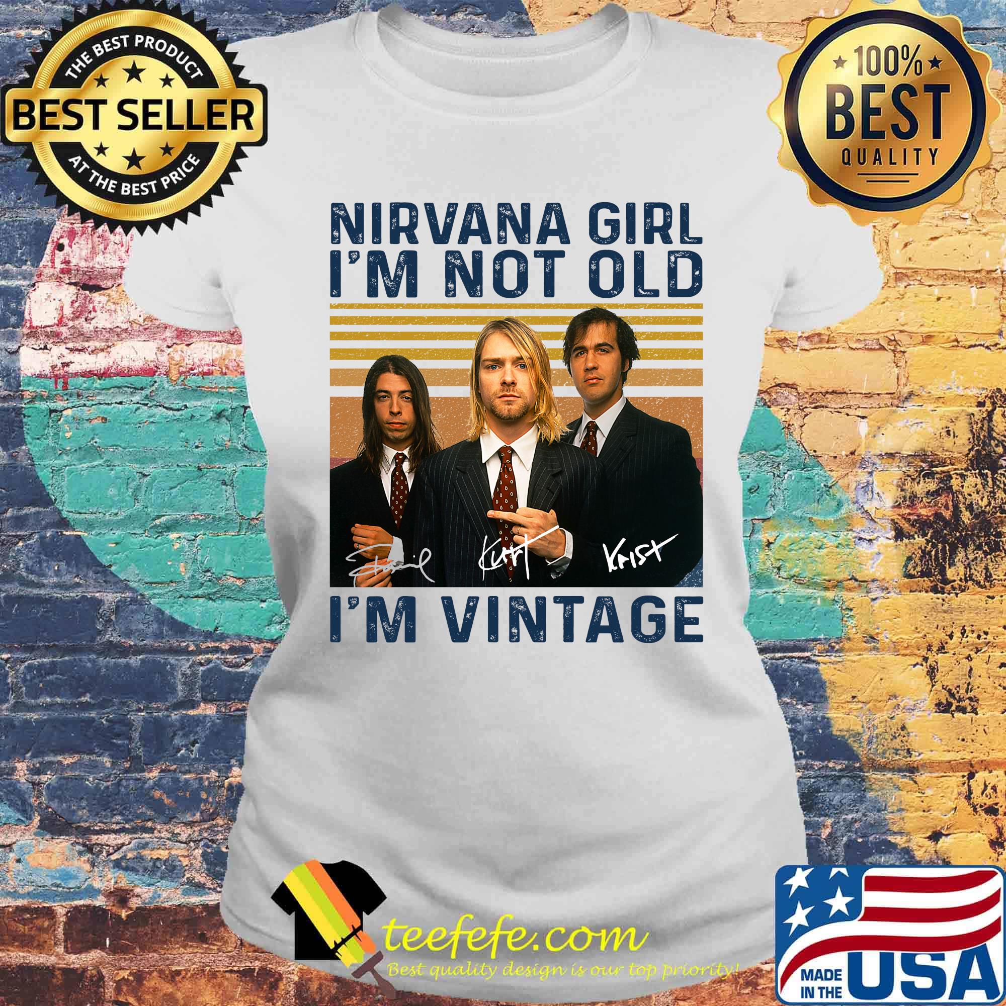 Nirvana girl i'm not old i'm vintage retro signatures s Laides tee Nirvana girl i'm not old i'm vintage retro signatures s Laides tee