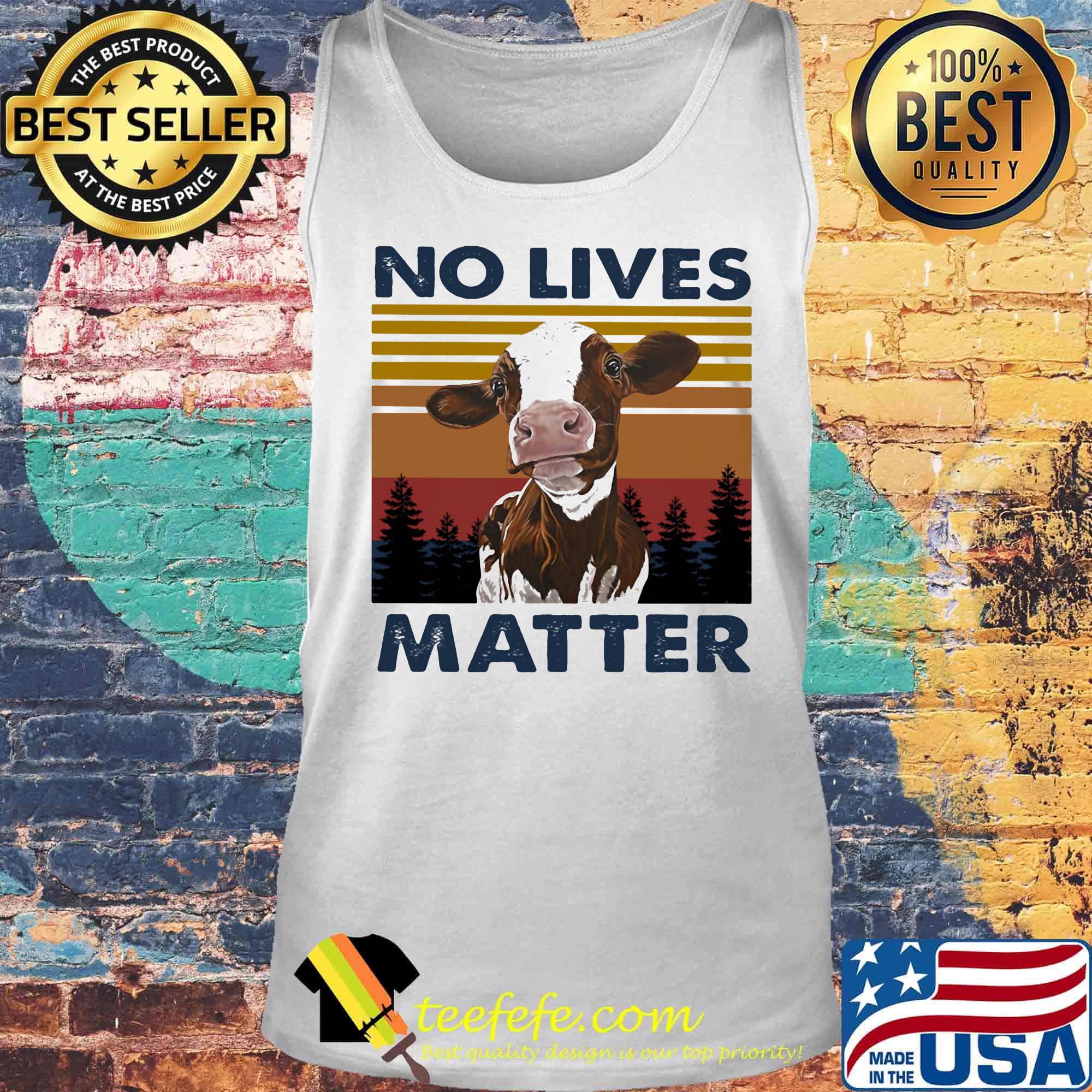 No Lives Matter Cow Vintage Retro Shirt Tank top No Lives Matter Cow Vintage Retro Shirt Tank top