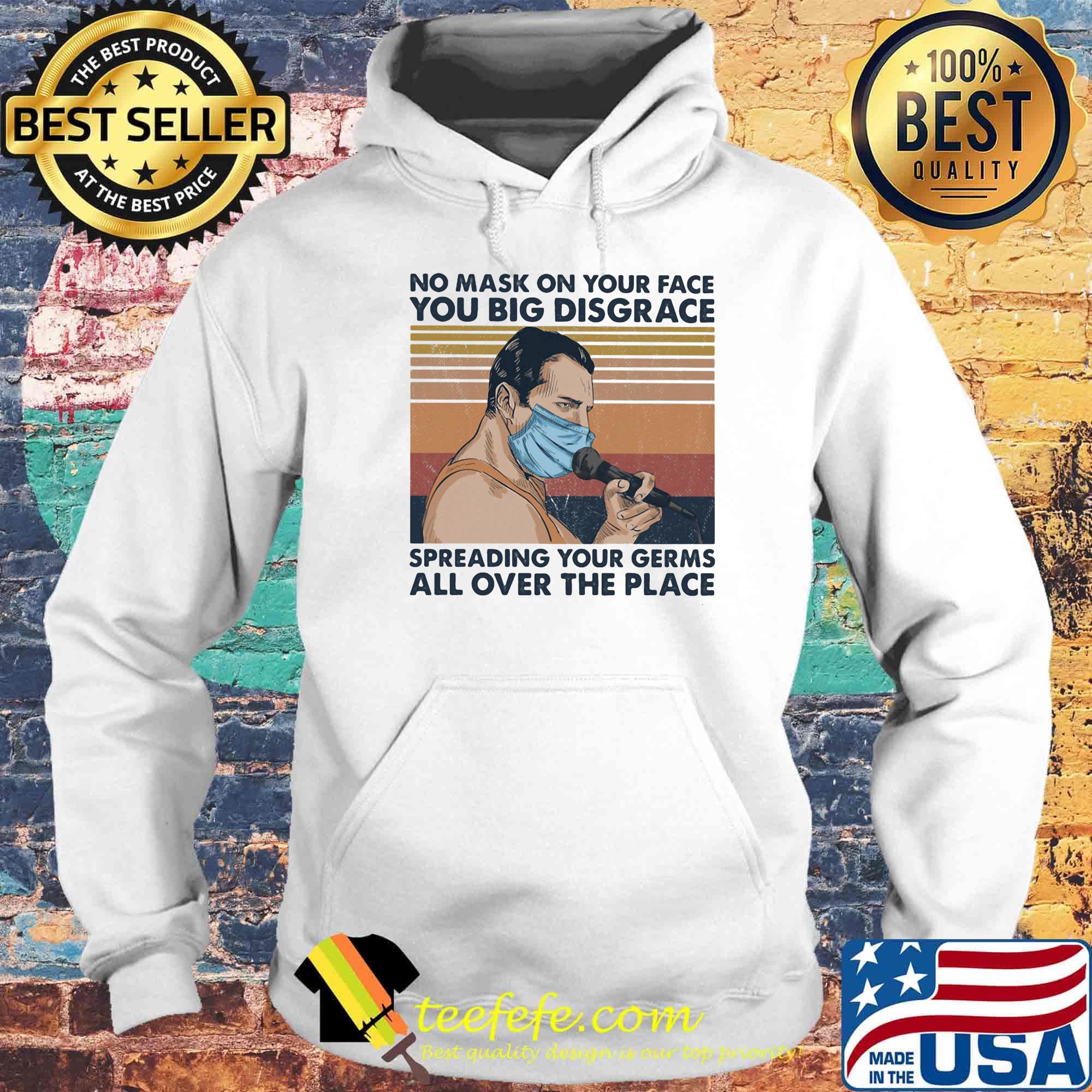 No mask on your face you big disgrace spreading your germs all over the place vintage retro s Hoodie No mask on your face you big disgrace spreading your germs all over the place vintage retro s Hoodie