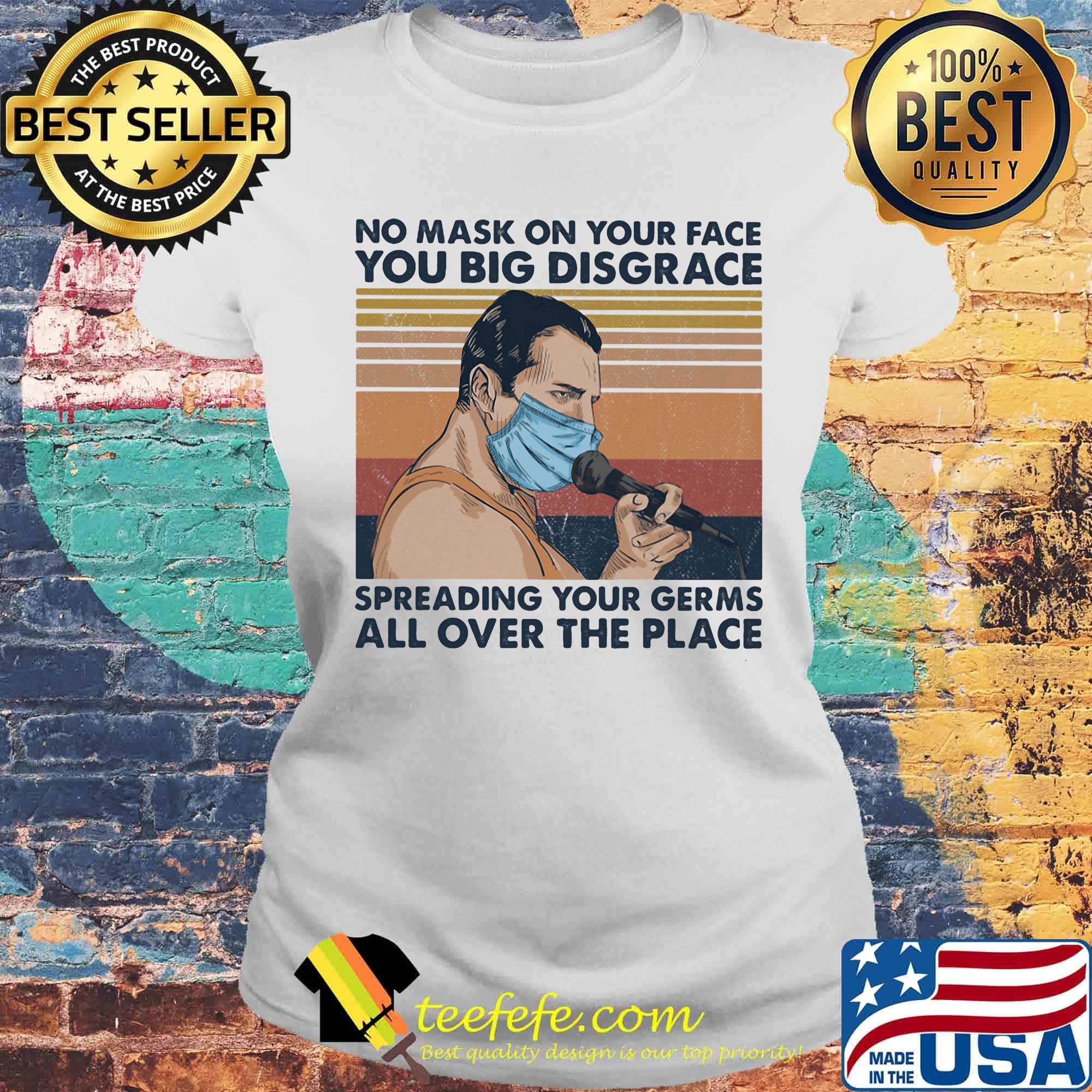 No mask on your face you big disgrace spreading your germs all over the place vintage retro s Laides tee No mask on your face you big disgrace spreading your germs all over the place vintage retro s Laides tee