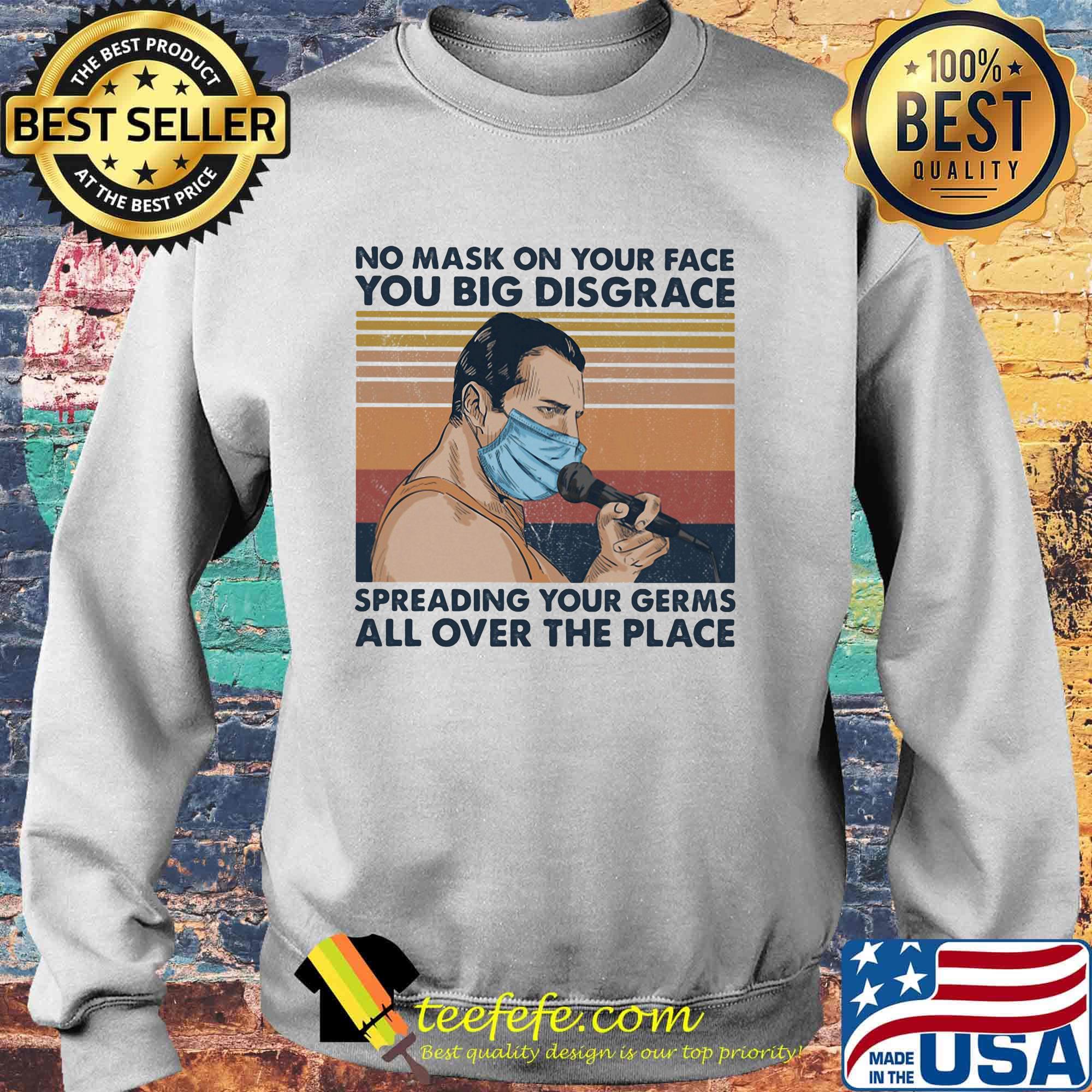 No mask on your face you big disgrace spreading your germs all over the place vintage retro s Sweater No mask on your face you big disgrace spreading your germs all over the place vintage retro s Sweater