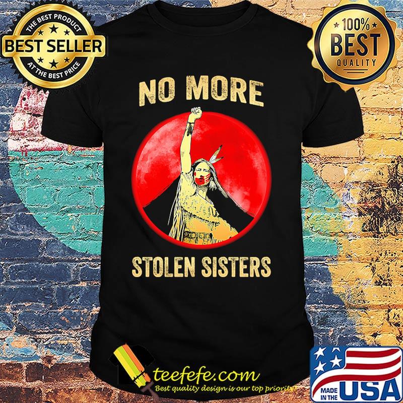 No more stolen sisters sunset American shirt