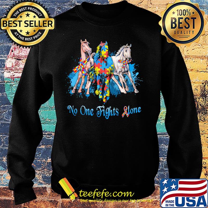 No One Fights Alone Autism Horses Shirt Sweater No One Fights Alone Autism Horses Shirt Sweater