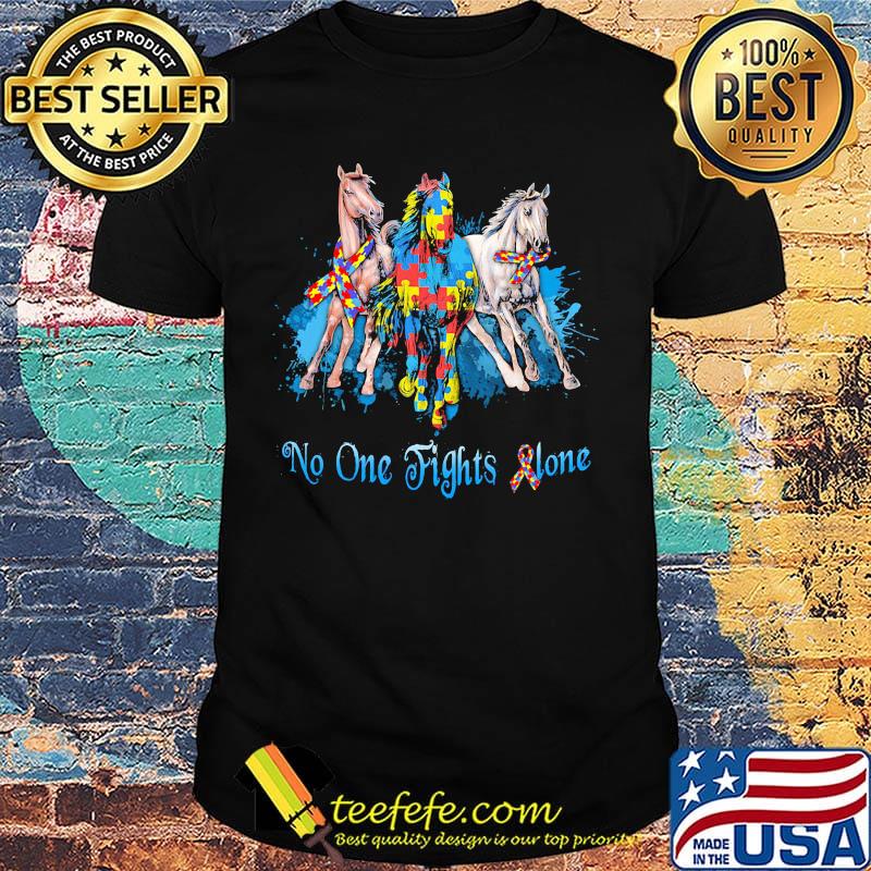No One Fights Alone Autism Horses Shirt No One Fights Alone Autism Horses Shirt