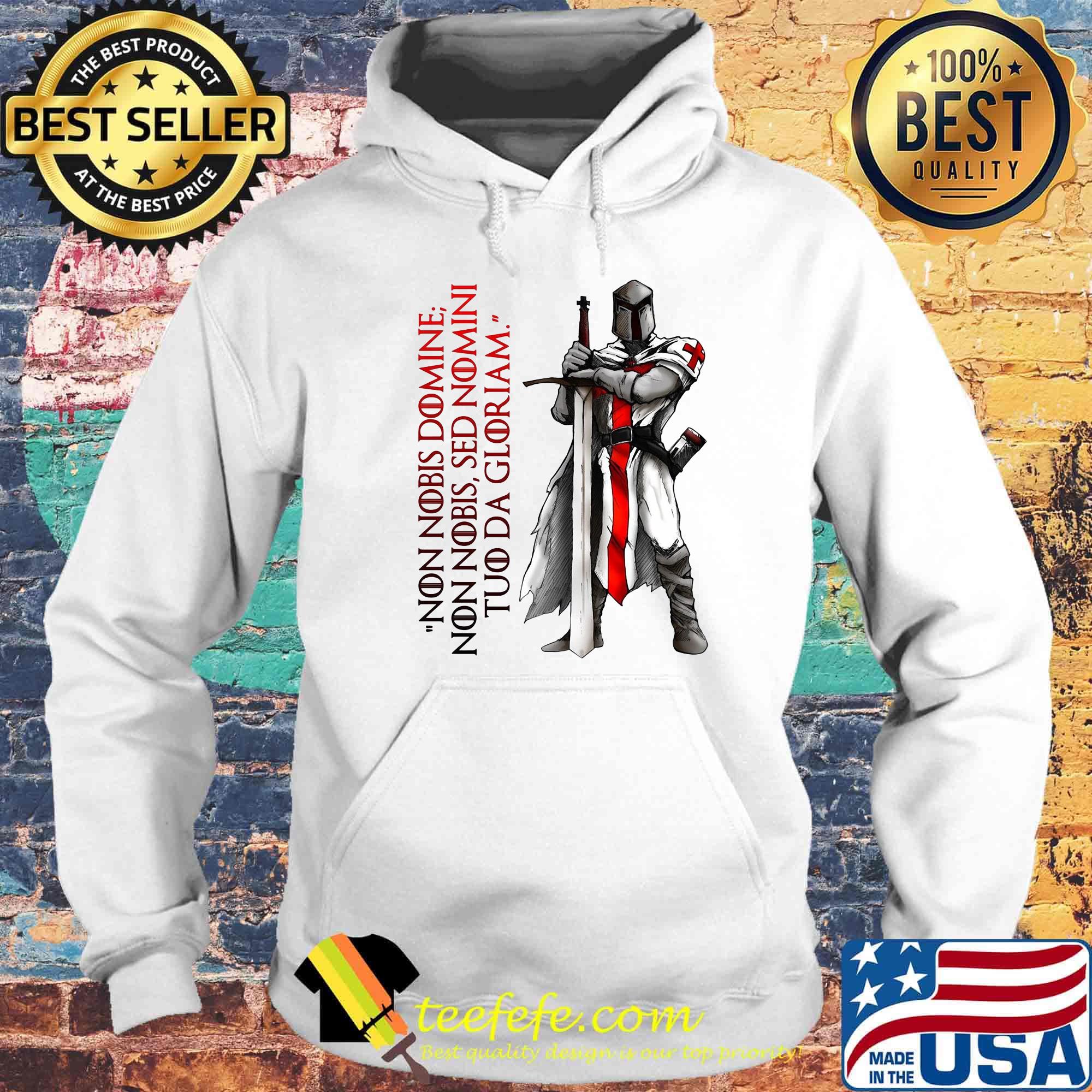 Non Nobis Domne Non Nobis Sed Nomni Tuo Da Gloriam Shirt Hoodie Non Nobis Domne Non Nobis Sed Nomni Tuo Da Gloriam Shirt Hoodie