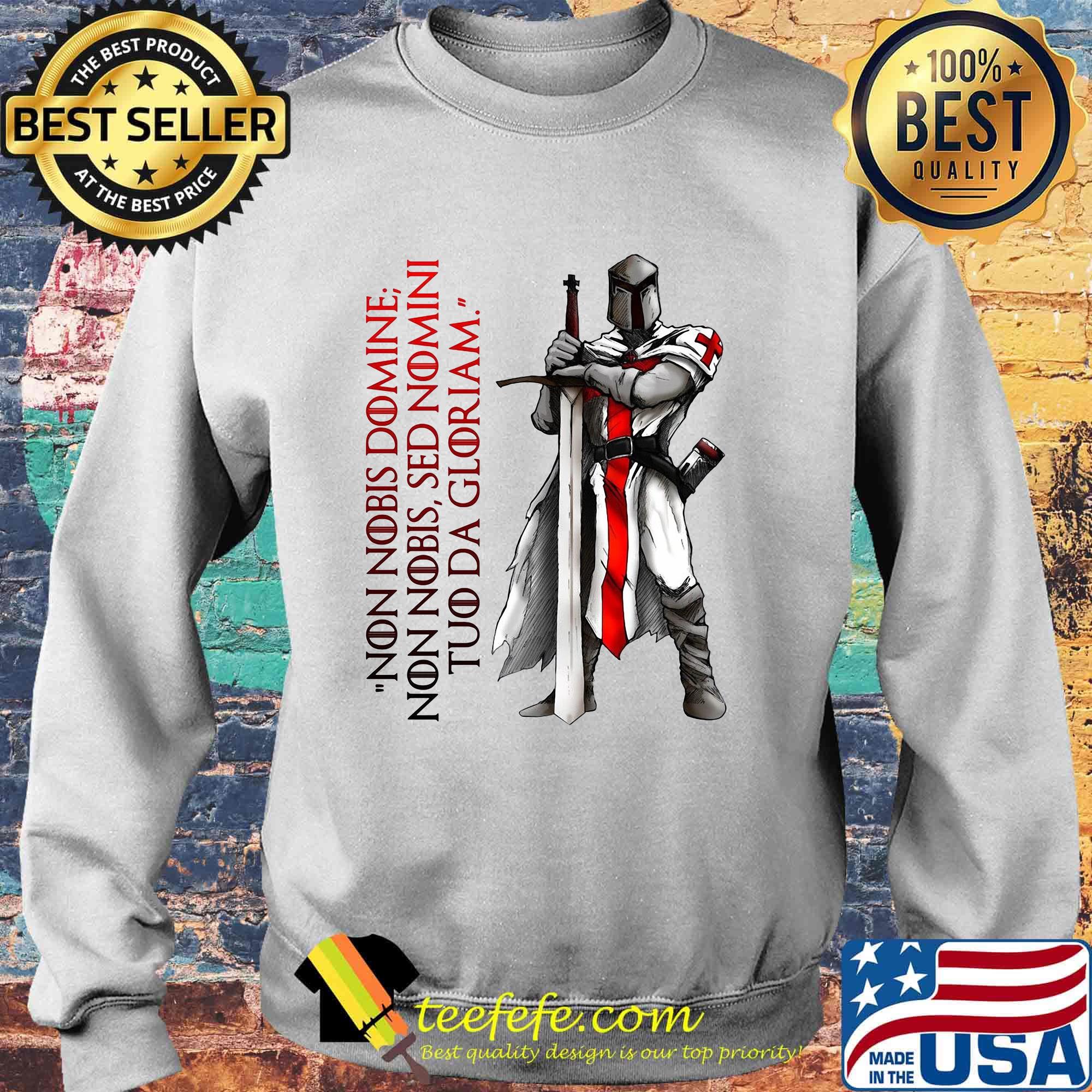 Non Nobis Domne Non Nobis Sed Nomni Tuo Da Gloriam Shirt Sweater Non Nobis Domne Non Nobis Sed Nomni Tuo Da Gloriam Shirt Sweater