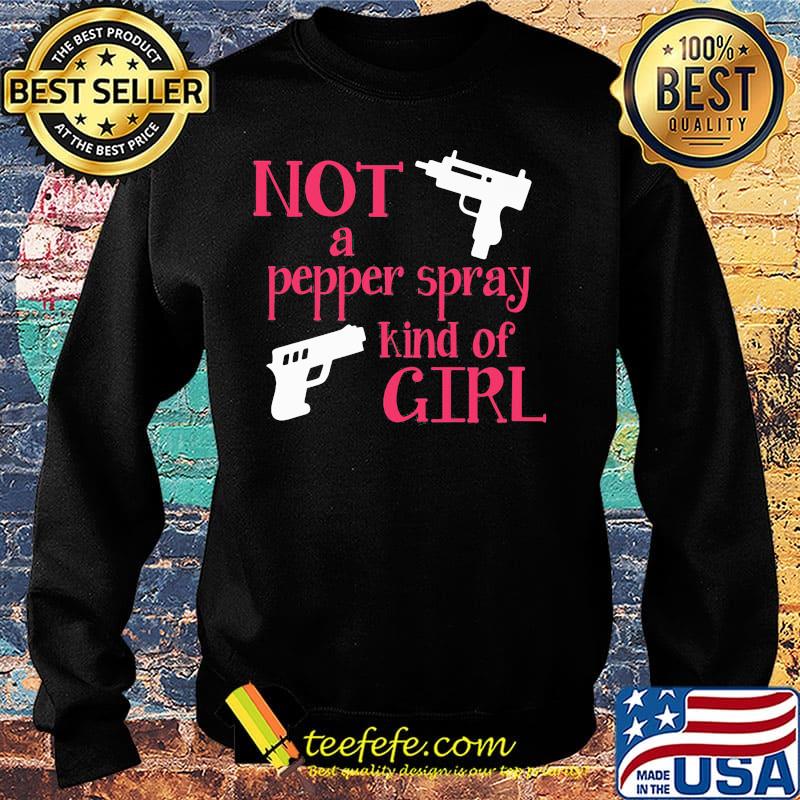 Not A Peper Spray Kind Of Girl Guns Red Shirt Sweater Not A Peper Spray Kind Of Girl Guns Red Shirt Sweater