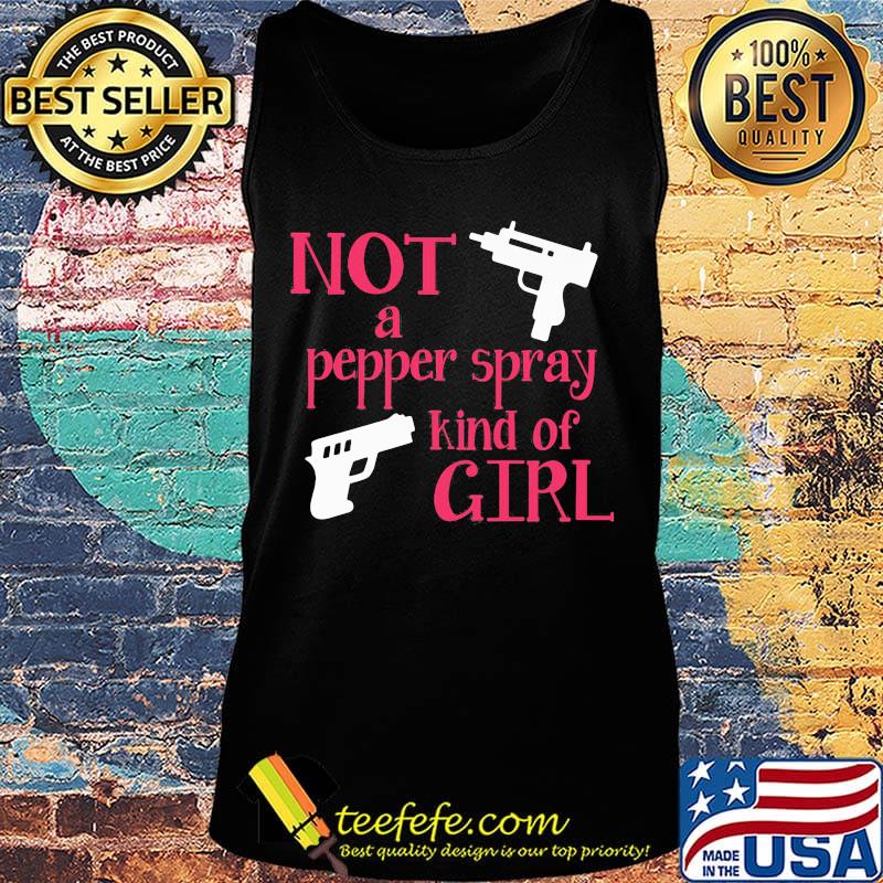 Not A Peper Spray Kind Of Girl Guns Red Shirt Tank top Not A Peper Spray Kind Of Girl Guns Red Shirt Tank top