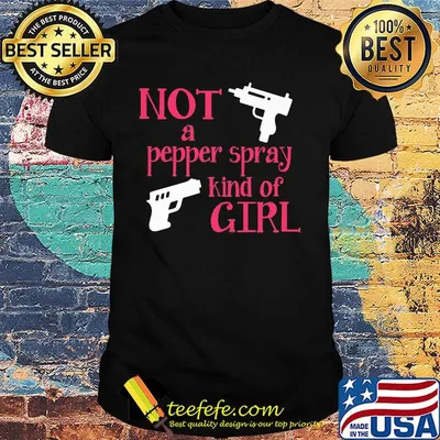 Not A Peper Spray Kind Of Girl Guns Red Shirt