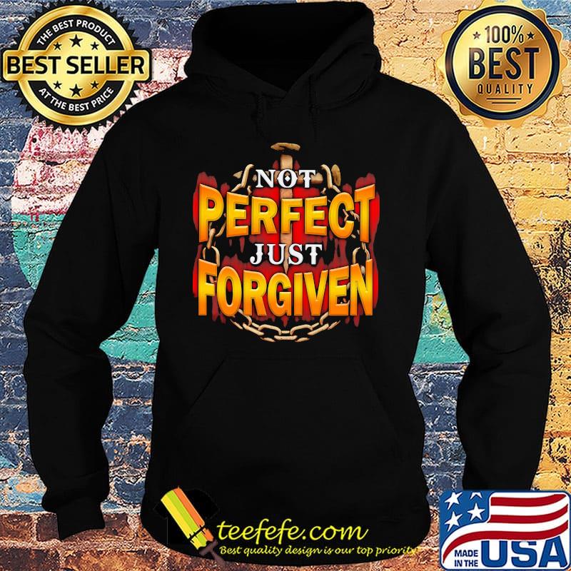 Not perfect just forgiven s Hoodie Not perfect just forgiven s Hoodie