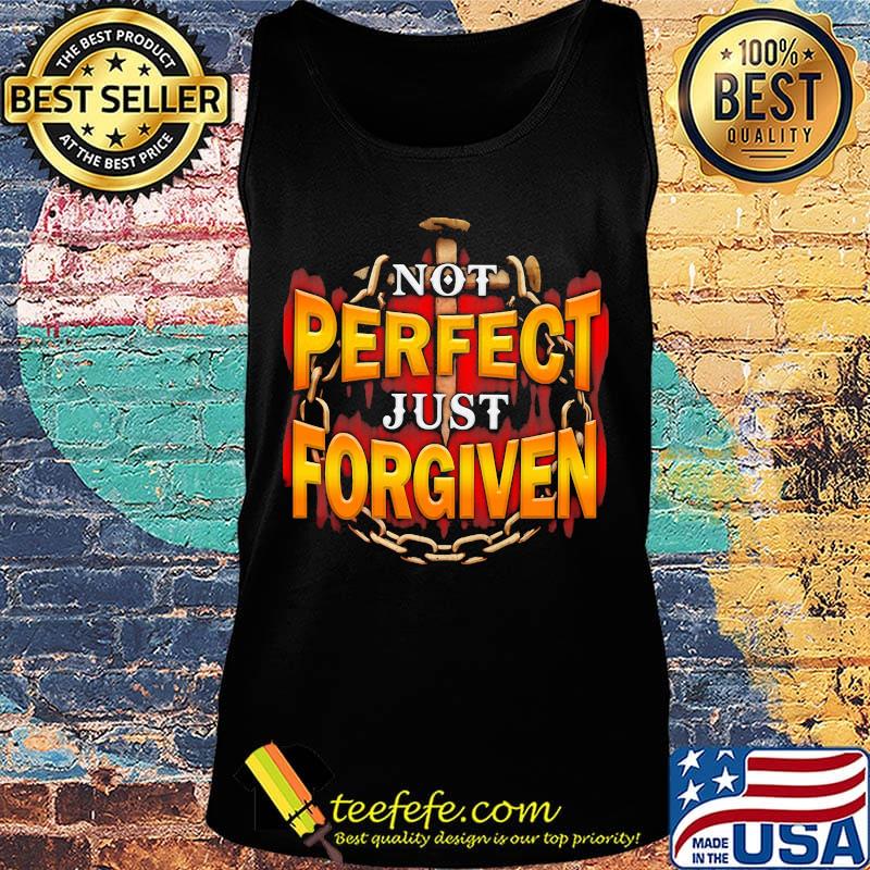 Not perfect just forgiven s Tank top Not perfect just forgiven s Tank top