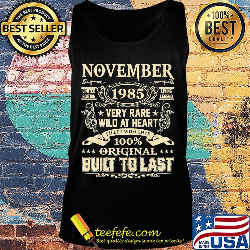 November 1985 limited edition living legend very rare wild at heart filled with love 100% original built to last s Tank top November 1985 limited edition living legend very rare wild at heart filled with love 100% original built to last s Tank top