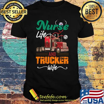 Nurse life an trucker wife ear piece shirt