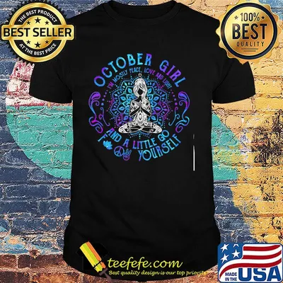 October Girl And A Little Go Yourself Yoga Shirt