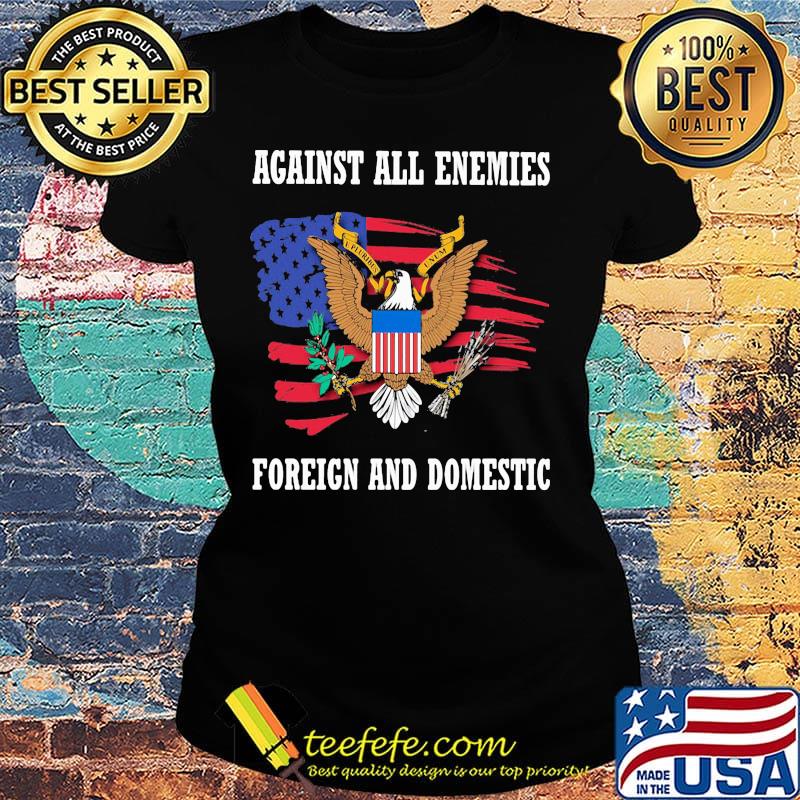 Office of management and budget against all enemies foreign and domestic american flag independence day s Ladies tee Office of management and budget against all enemies foreign and domestic american flag independence day s Ladies tee