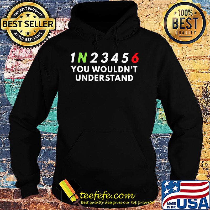 Official 1n23456 you wouldn't understand s Hoodie Official 1n23456 you wouldn't understand s Hoodie