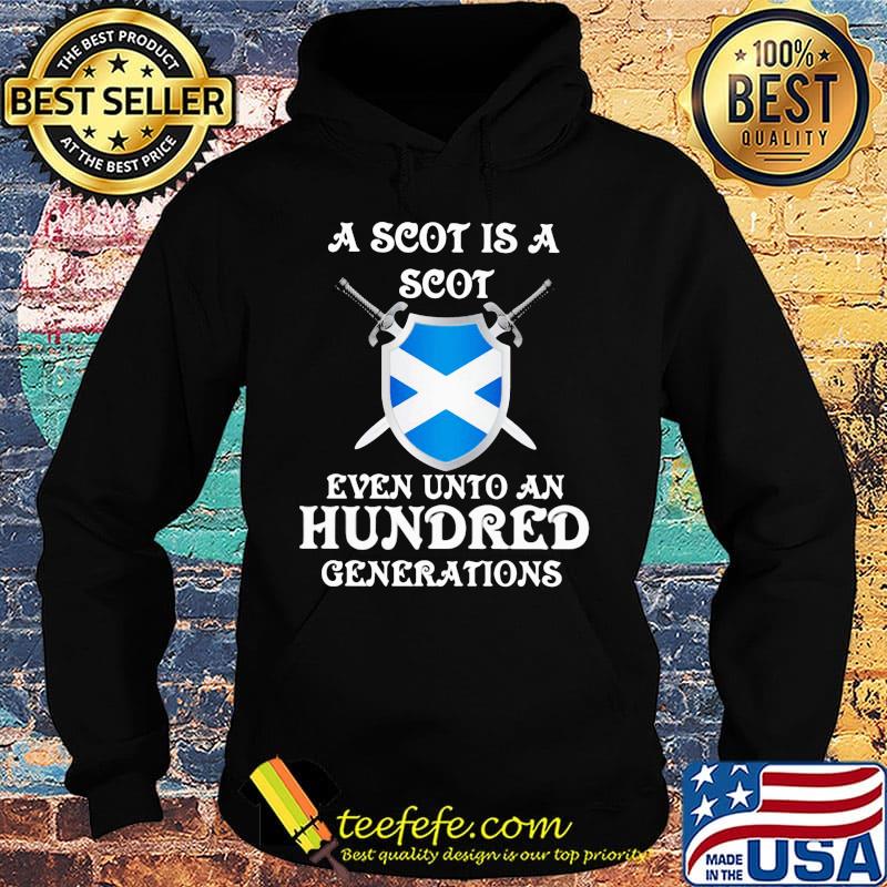 Official A scot is a scot even unto an hundred generations s Hoodie Official A scot is a scot even unto an hundred generations s Hoodie