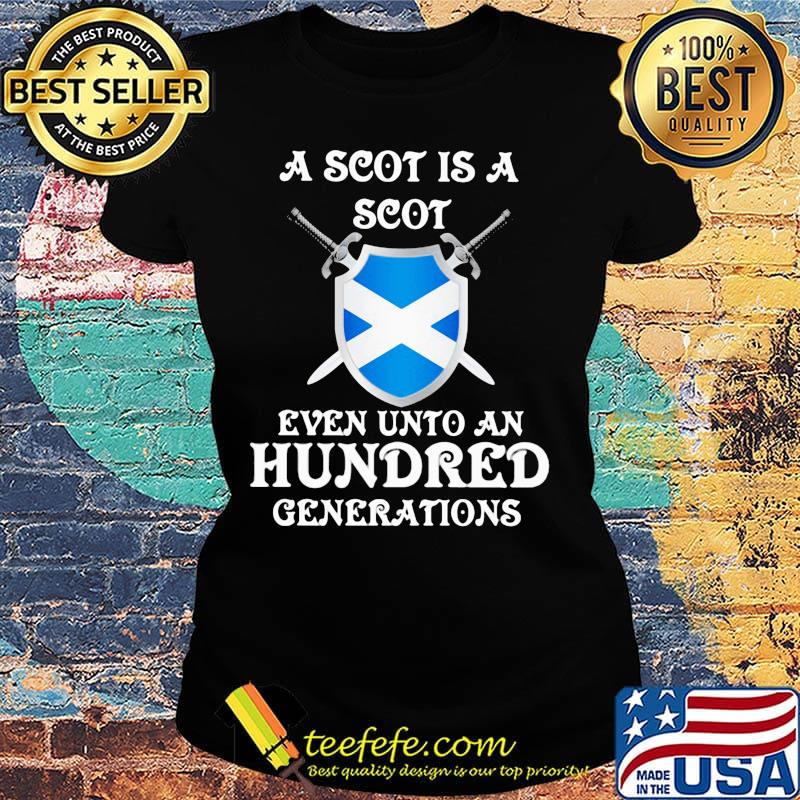 Official A scot is a scot even unto an hundred generations s Ladies tee Official A scot is a scot even unto an hundred generations s Ladies tee