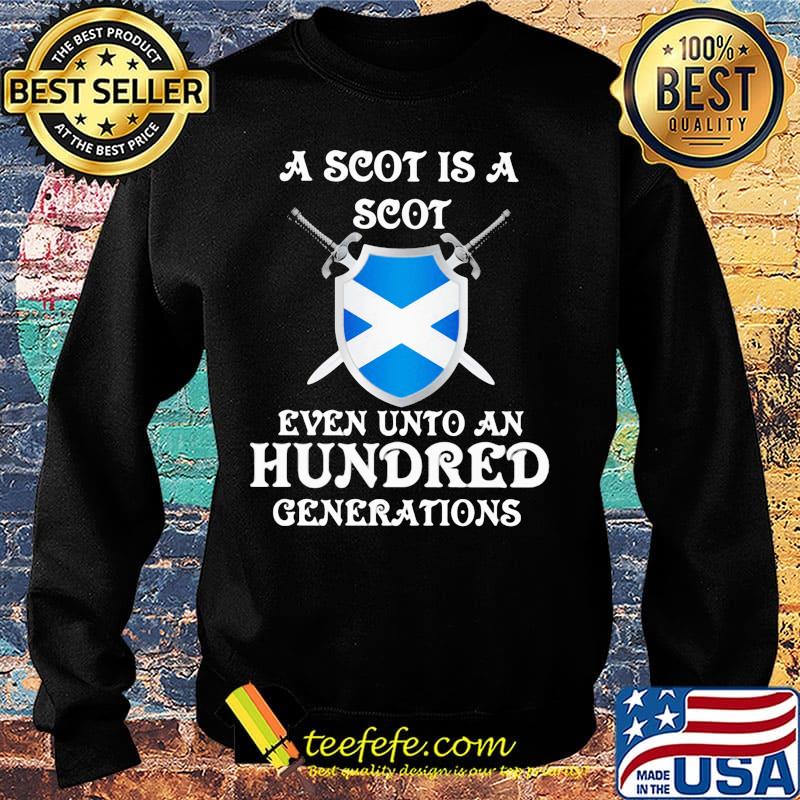 Official A scot is a scot even unto an hundred generations s Sweater Official A scot is a scot even unto an hundred generations s Sweater