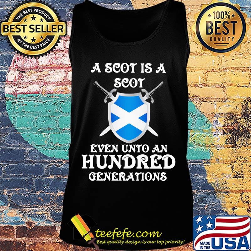 Official A scot is a scot even unto an hundred generations s Tank top Official A scot is a scot even unto an hundred generations s Tank top