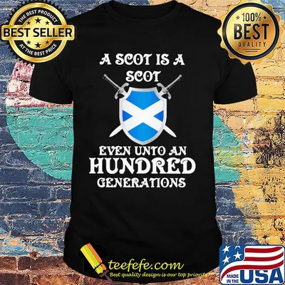 Official A scot is a scot even unto an hundred generations shirt
