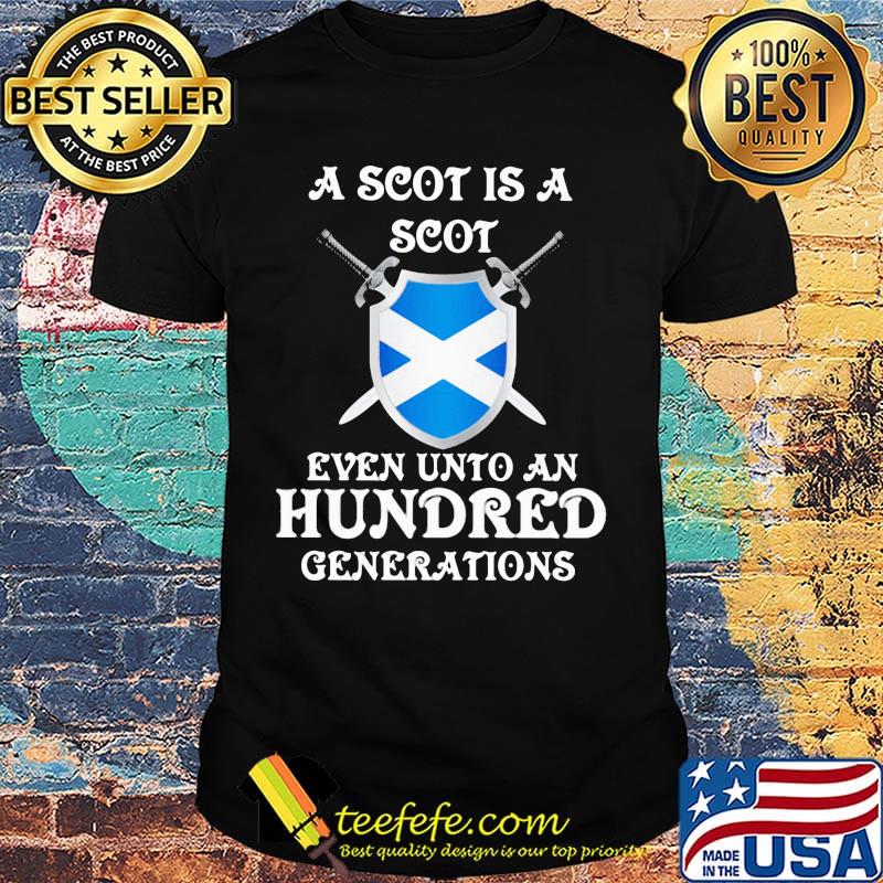 Official A scot is a scot even unto an hundred generations shirt