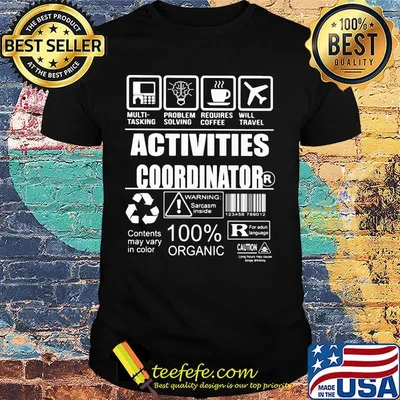 Official Activities Coordinator Contents may vary in color Warning Sarcasm inside 100% Organic shirt