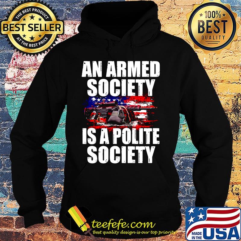 Official An Armed Society Is A Polite Society Shirt Hoodie Official An Armed Society Is A Polite Society Shirt Hoodie