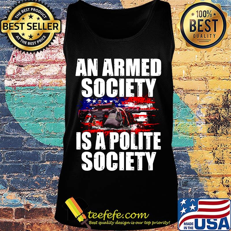 Official An Armed Society Is A Polite Society Shirt Tank top Official An Armed Society Is A Polite Society Shirt Tank top