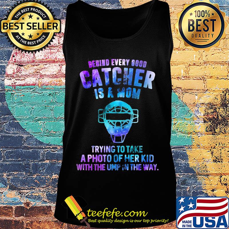 Official Behind every good catcher is a mom trying to take a photo of her kid with the ump in the way s Tank top Official Behind every good catcher is a mom trying to take a photo of her kid with the ump in the way s Tank top