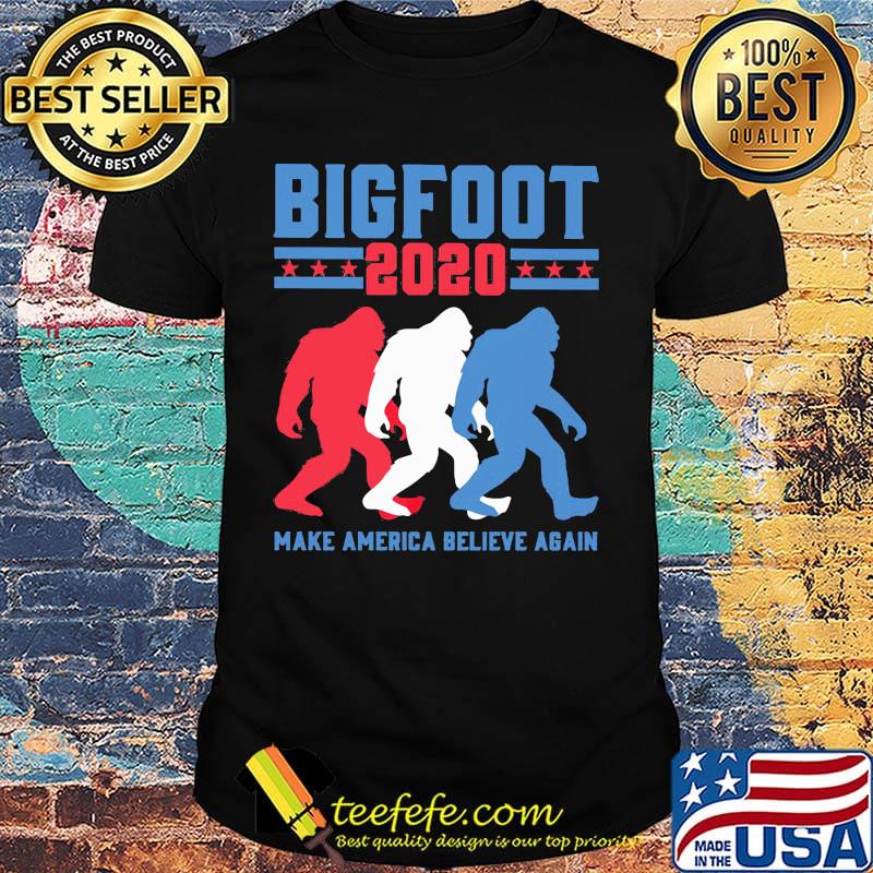 Official Bigfoot 2020 Make America Believe Again Shirt