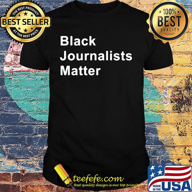 Official black journalists matter shirt