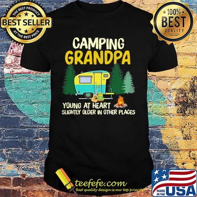 Official Camping Grandma Young At Heart Slightly Older In Other Places Shirt