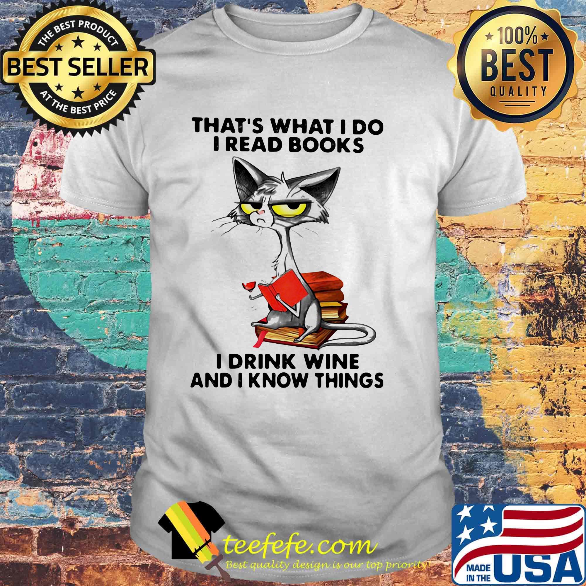 Official Cat That’s what I do I read books I drink wine and I know things shirt