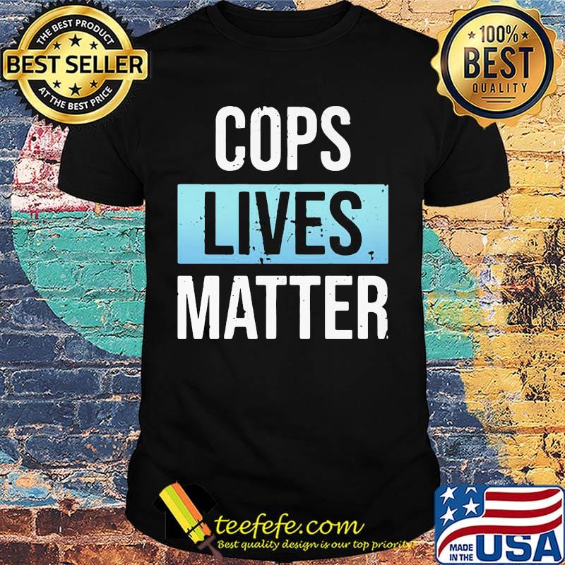 Official Cops Lives matter Shirt