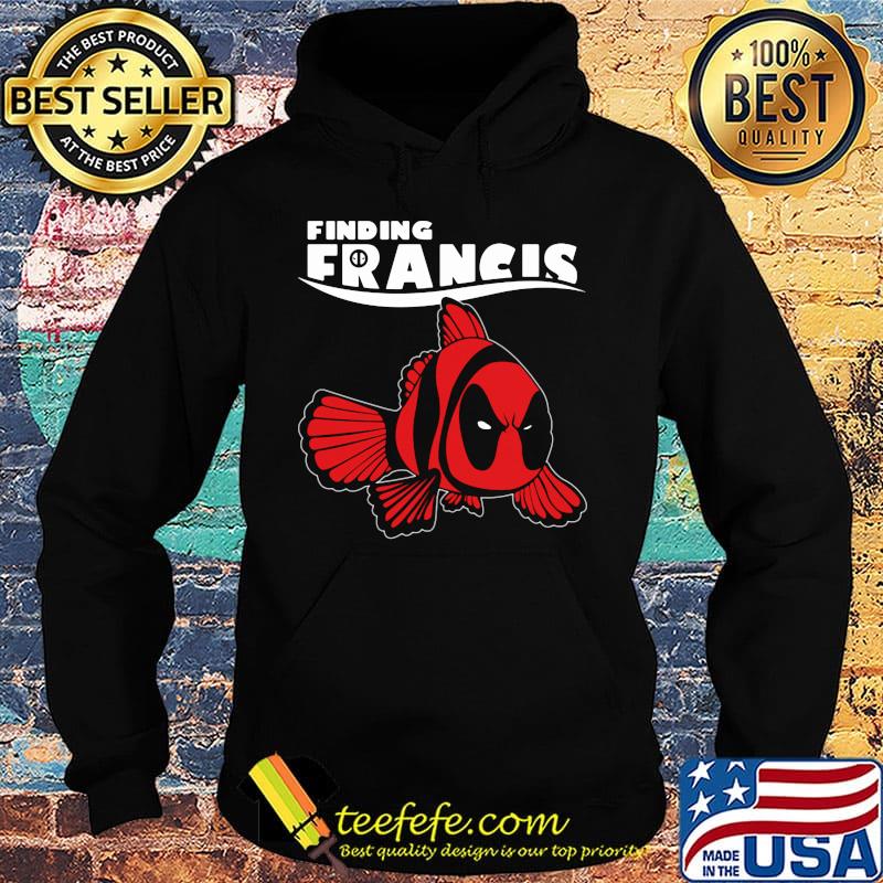 Official Deadpool fish finding francis s Hoodie Official Deadpool fish finding francis s Hoodie