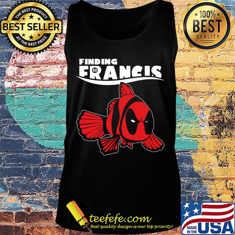 Official Deadpool fish finding francis s Tank top Official Deadpool fish finding francis s Tank top
