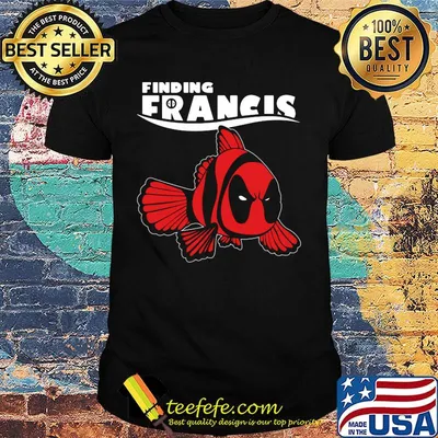 Official Deadpool fish finding francis shirt