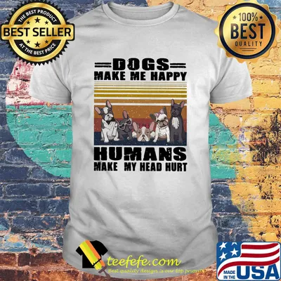 official Dogs Make Me Happy Humans Make My Head Hurt Vintage Retro Shirt