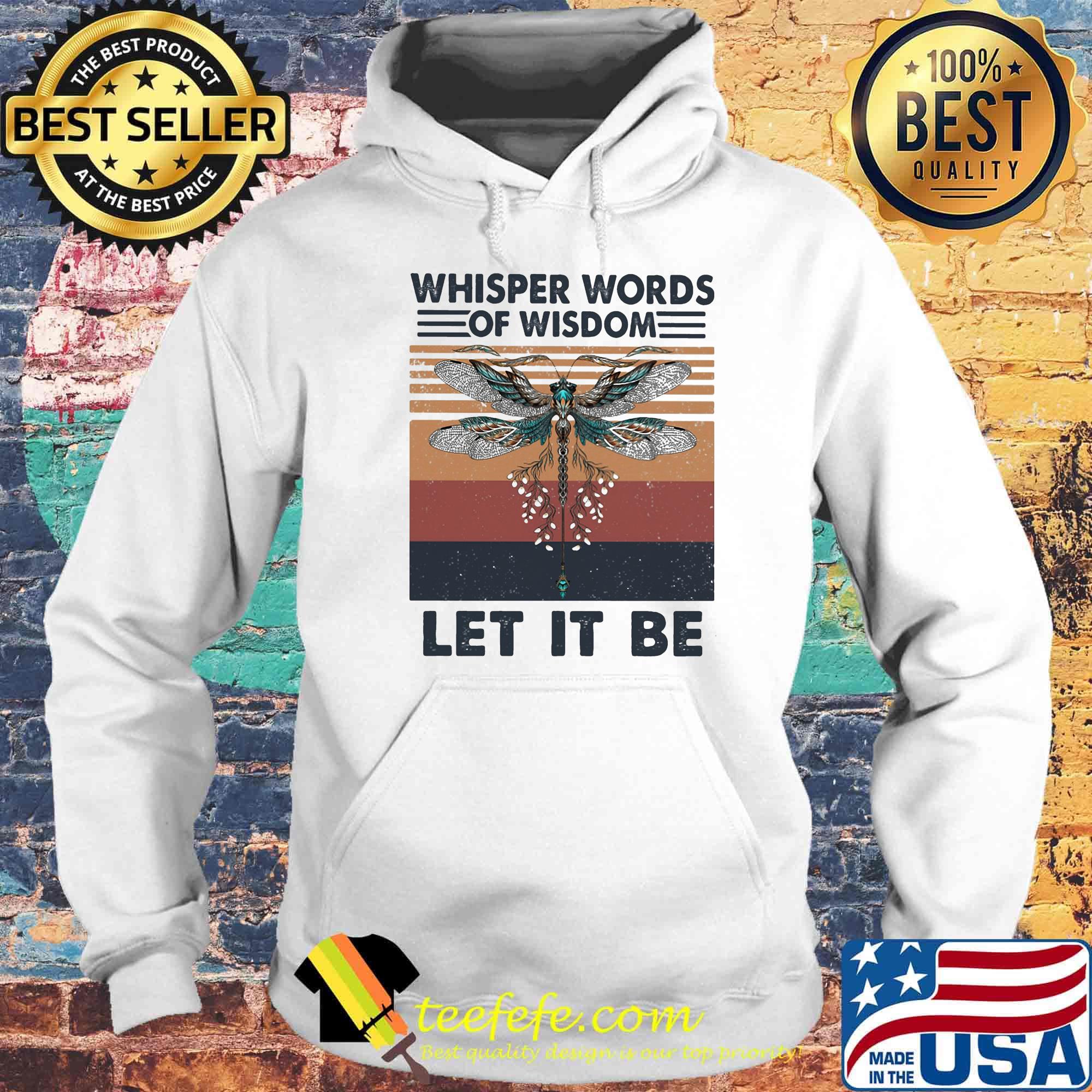 Official Dragonfly Whisper words of wisdom Let it be Vintage retro s Hoodie Official Dragonfly Whisper words of wisdom Let it be Vintage retro s Hoodie