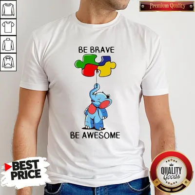 Official Elephant Autism Be Brave Be Awesome Shirt