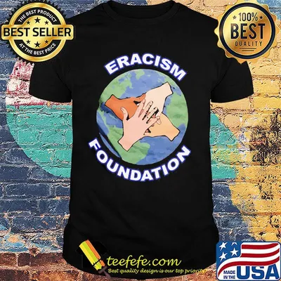 Official eracism foundation earth shirt