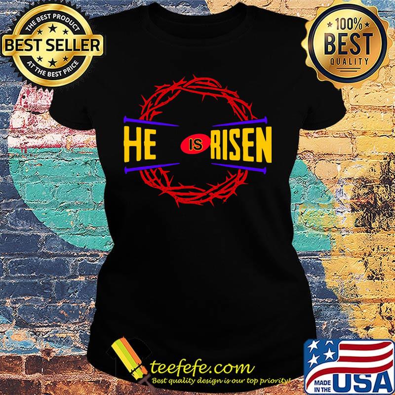 Official He is risen s Ladies tee Official He is risen s Ladies tee