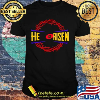 Official He is risen shirt