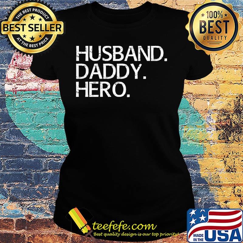 Official Husband Daddy Hero Shirt Ladies tee Official Husband Daddy Hero Shirt Ladies tee