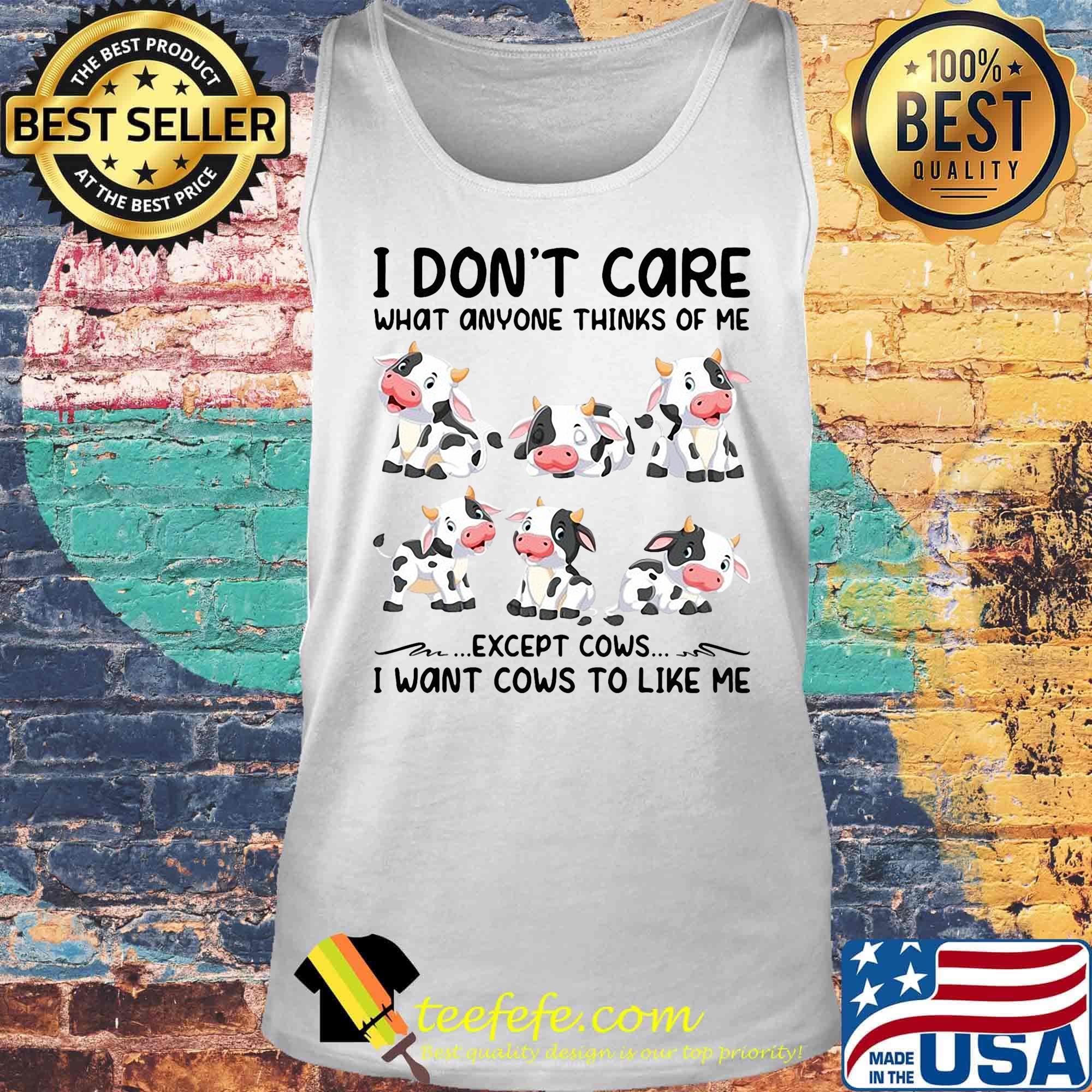 Official I don't care what anyone thinks of me except cows I want cows to like me s Tank top Official I don't care what anyone thinks of me except cows I want cows to like me s Tank top